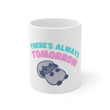 Load image into Gallery viewer, There&#39;s always tomorrow Mug
