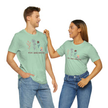 Load image into Gallery viewer, You are enough T-shirt