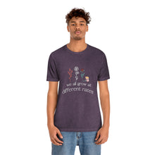 Load image into Gallery viewer, We all grow at different rates T-Shirt