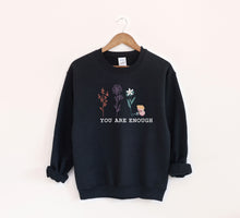 Load image into Gallery viewer, You Are Enough Sweatshirt