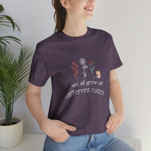 Load image into Gallery viewer, We all grow at different rates T-Shirt