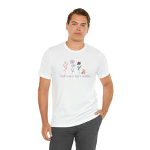 Load image into Gallery viewer, Self care isn't selfish T-shirt