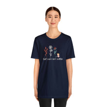 Load image into Gallery viewer, Self care isn't selfish T-shirt