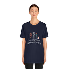 Load image into Gallery viewer, We all grow at different rates T-Shirt