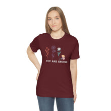 Load image into Gallery viewer, You are enough T-shirt