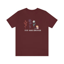 Load image into Gallery viewer, You are enough T-shirt