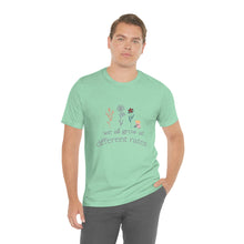 Load image into Gallery viewer, We all grow at different rates T-Shirt