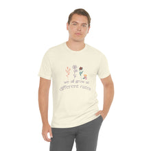 Load image into Gallery viewer, We all grow at different rates T-Shirt