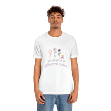 Load image into Gallery viewer, We all grow at different rates T-Shirt