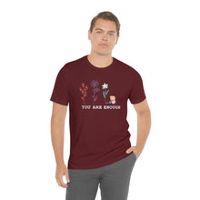 Load image into Gallery viewer, You are enough T-shirt