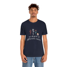 Load image into Gallery viewer, We all grow at different rates T-Shirt
