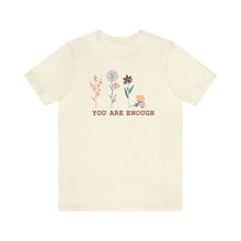 Load image into Gallery viewer, You are enough T-shirt
