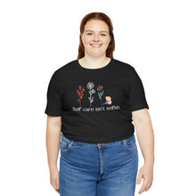 Load image into Gallery viewer, Self care isn't selfish T-shirt