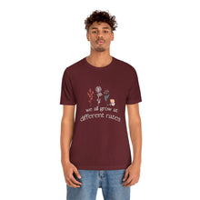 Load image into Gallery viewer, We all grow at different rates T-Shirt