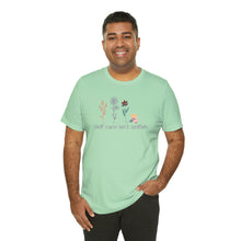 Load image into Gallery viewer, Self care isn't selfish T-shirt