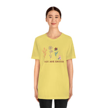 Load image into Gallery viewer, You are enough T-shirt