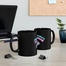 Load image into Gallery viewer, There's Always Tomorrow Mug - Black