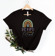 Load image into Gallery viewer, Be Kind to Your Mind T-Shirt