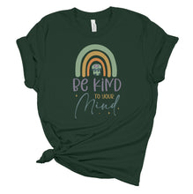 Load image into Gallery viewer, Be Kind to Your Mind T-Shirt