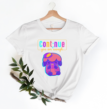 Load image into Gallery viewer, Continue, you are enough T-Shirt