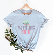Load image into Gallery viewer, All Feelings Are Okay T-Shirt