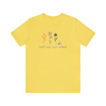 Load image into Gallery viewer, Self care isn't selfish T-shirt