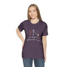 Load image into Gallery viewer, We all grow at different rates T-Shirt