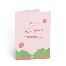Load image into Gallery viewer, Kindness Card - May I offer you a strawberry in these trying times?