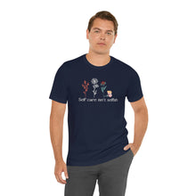 Load image into Gallery viewer, Self care isn't selfish T-shirt
