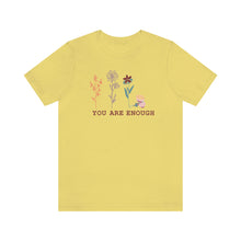 Load image into Gallery viewer, You are enough T-shirt