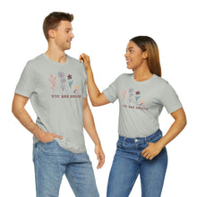 Load image into Gallery viewer, You are enough T-shirt
