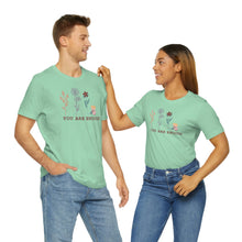 Load image into Gallery viewer, You are enough T-shirt
