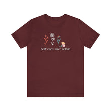 Load image into Gallery viewer, Self care isn't selfish T-shirt
