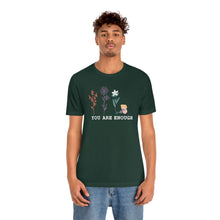 Load image into Gallery viewer, You are enough T-shirt
