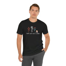 Load image into Gallery viewer, Self care isn't selfish T-shirt
