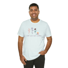 Load image into Gallery viewer, Self care isn't selfish T-shirt
