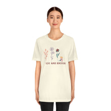 Load image into Gallery viewer, You are enough T-shirt
