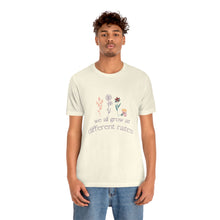 Load image into Gallery viewer, We all grow at different rates T-Shirt
