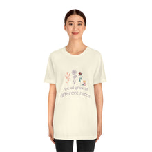 Load image into Gallery viewer, We all grow at different rates T-Shirt
