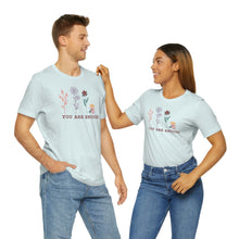 Load image into Gallery viewer, You are enough T-shirt
