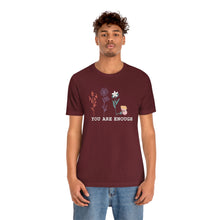 Load image into Gallery viewer, You are enough T-shirt
