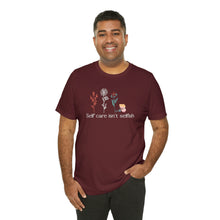 Load image into Gallery viewer, Self care isn't selfish T-shirt
