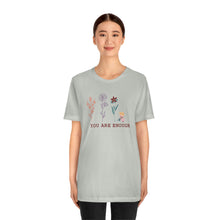 Load image into Gallery viewer, You are enough T-shirt
