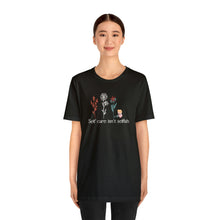 Load image into Gallery viewer, Self care isn't selfish T-shirt
