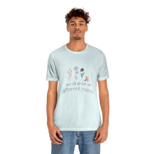 Load image into Gallery viewer, We all grow at different rates T-Shirt
