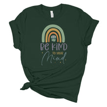 Load image into Gallery viewer, Be Kind to Your Mind T-Shirt
