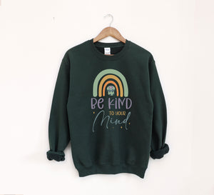 Be Kind to Your Mind Sweatshirt