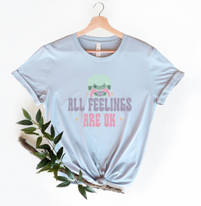 All Feelings Are Okay T-Shirt