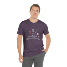 Load image into Gallery viewer, We all grow at different rates T-Shirt
