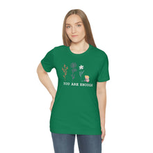 Load image into Gallery viewer, You are enough T-shirt
